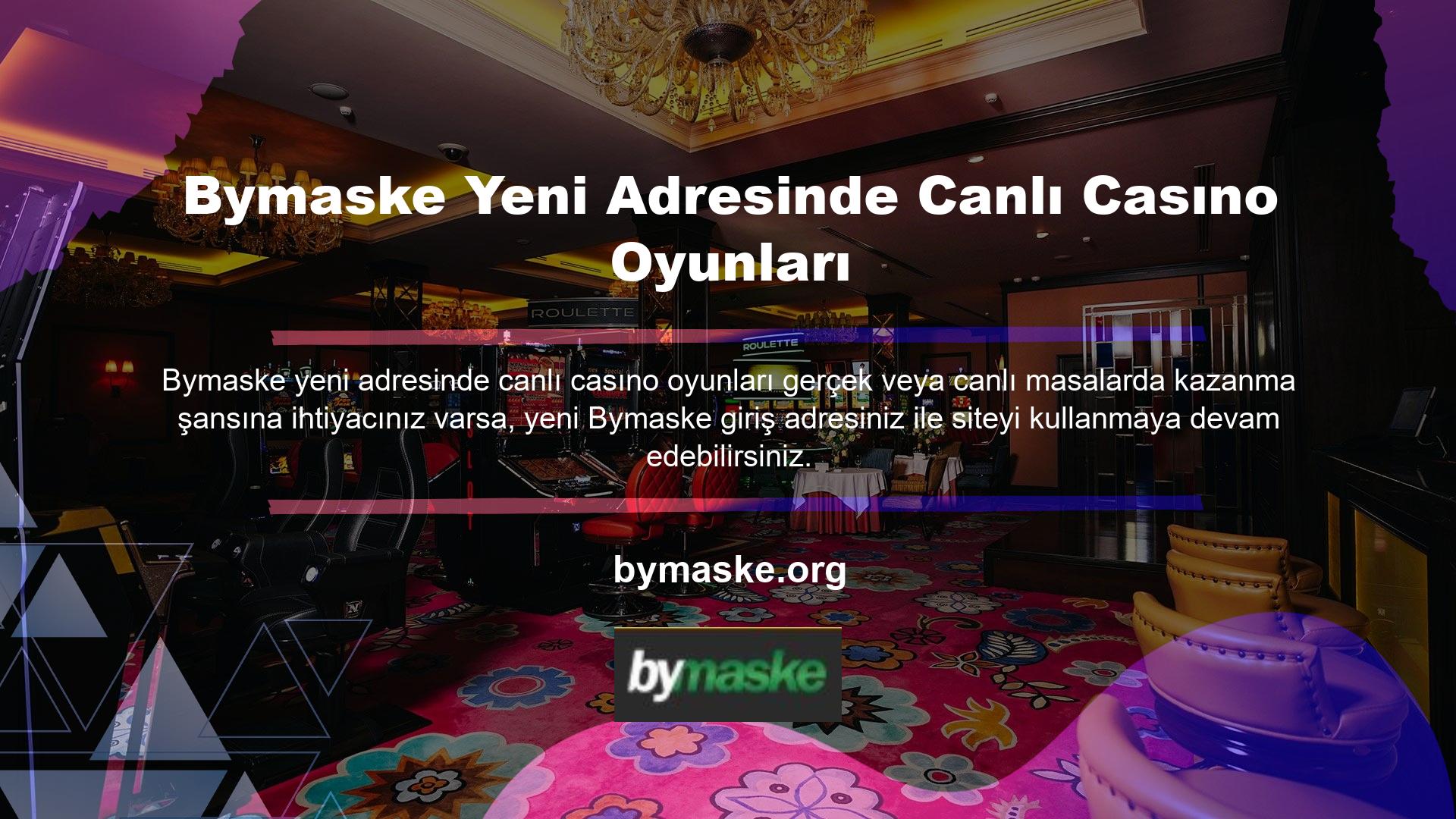 Canlı casino oyunları yeni Bymaske adresinde aynı şartlarla sunulmaya devam edecektir